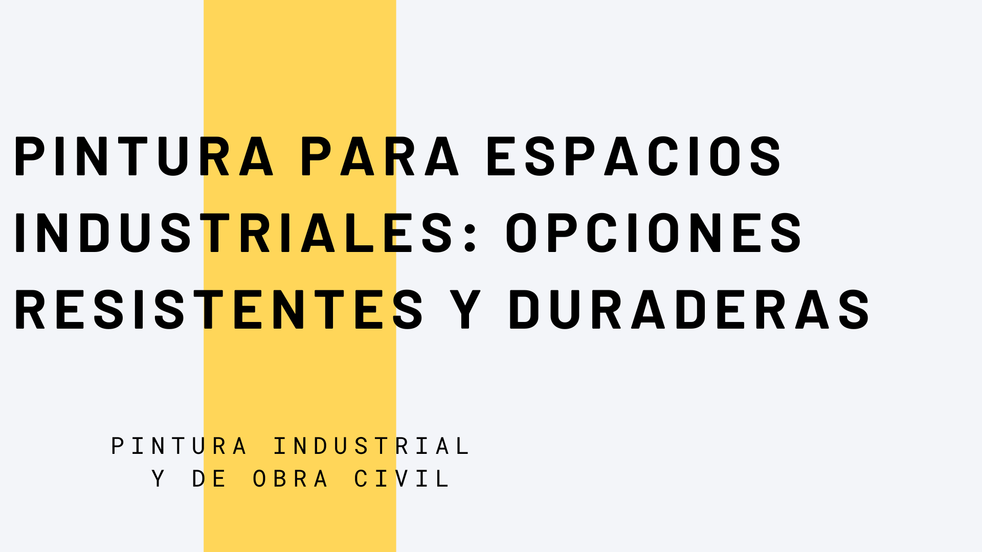 Pintura para Espacios Industriales: Opciones Resistentes y Duraderas