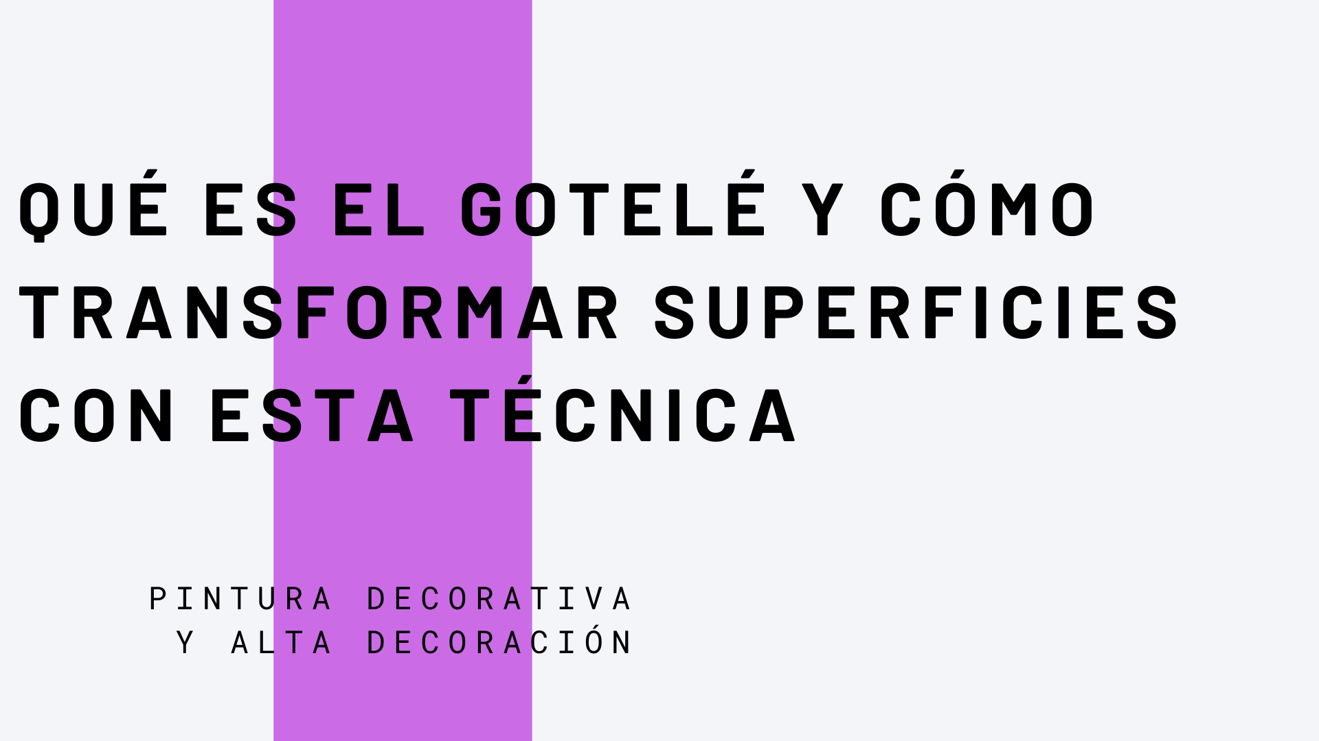 Qué es el Gotelé y Cómo Transformar Superficies con Esta Técnica