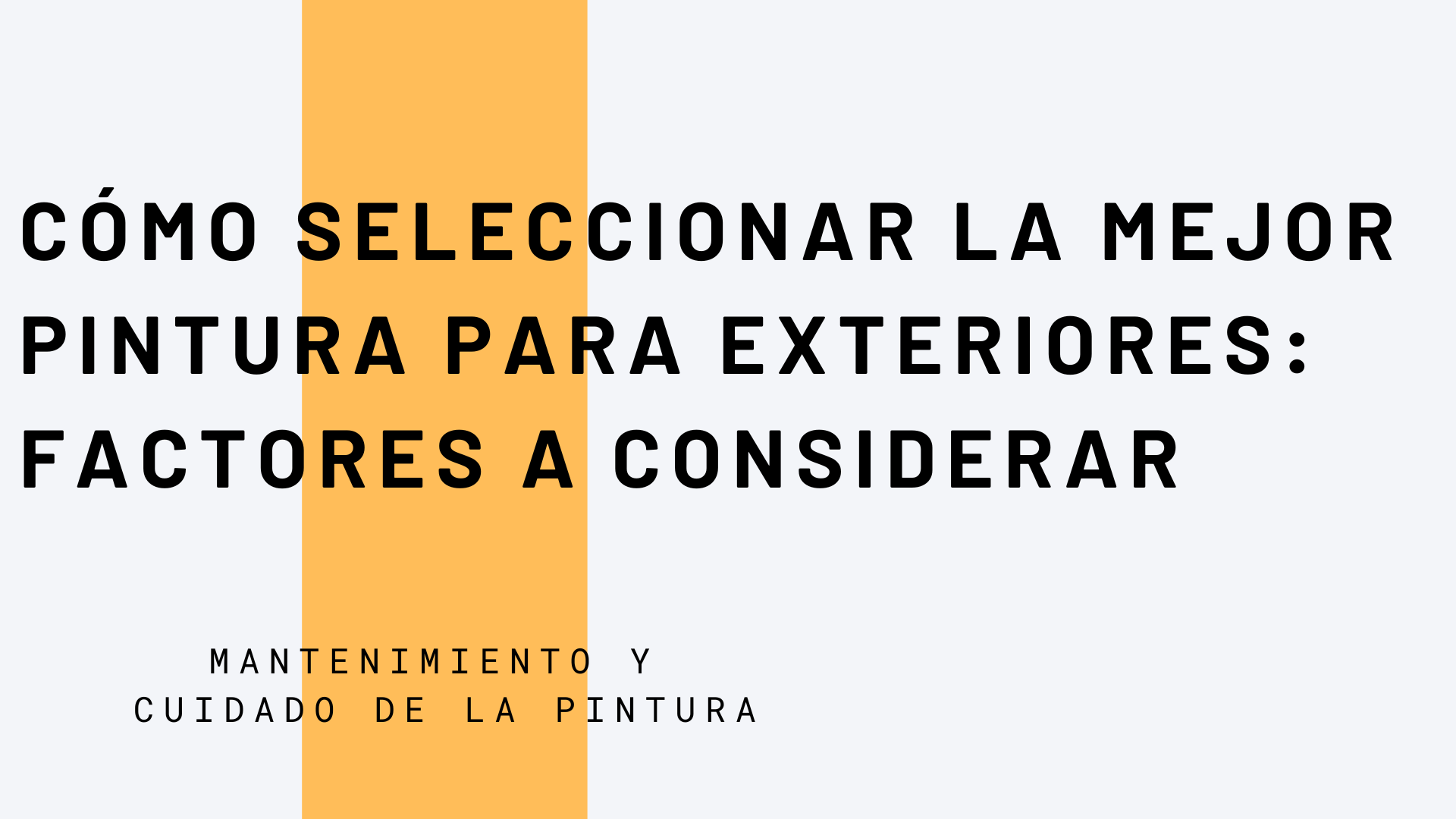 Cómo Seleccionar la Mejor Pintura para Exteriores: Factores a Considerar
