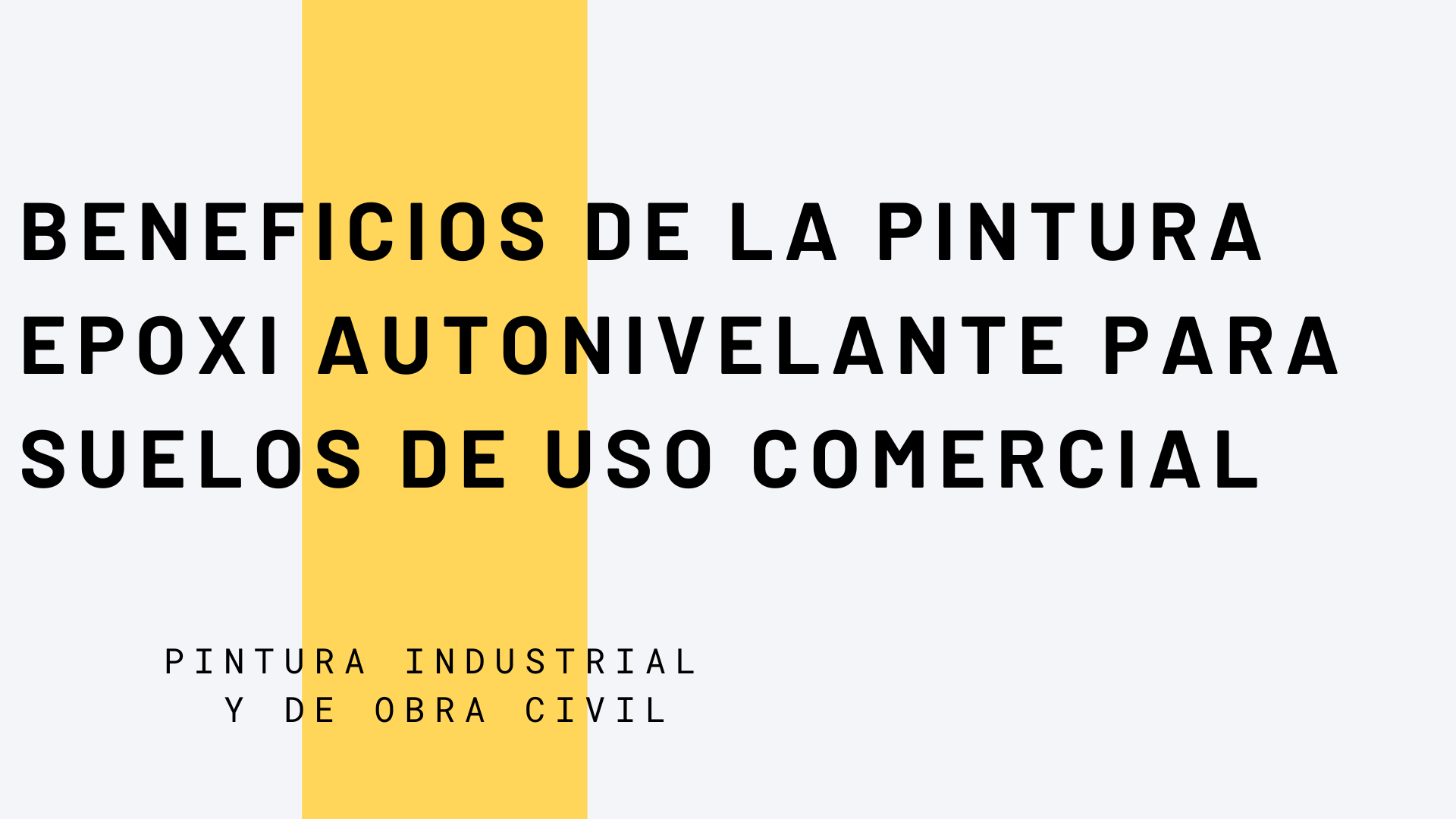 Beneficios de la Pintura Epoxi Autonivelante para Suelos de Uso Comercial